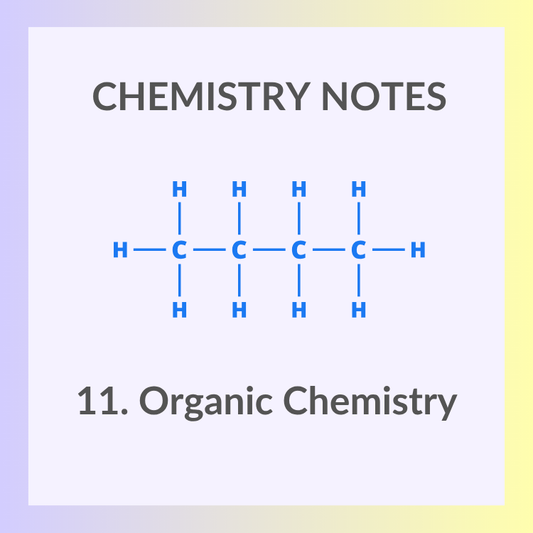 Study Notes | IGCSE Chemistry 0620 | 11. Organic Chemistry