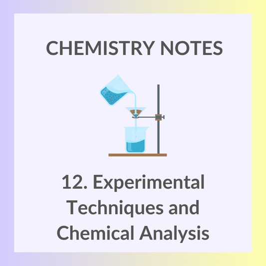 Study Notes | IGCSE Chemistry 0620 | 12. Experimental Techniques and Chemical Analysis