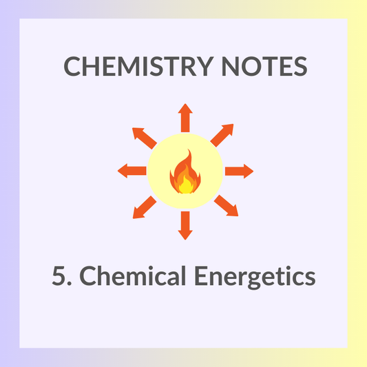 Study Notes | IGCSE Chemistry 0620 | 5. Chemical Energetics
